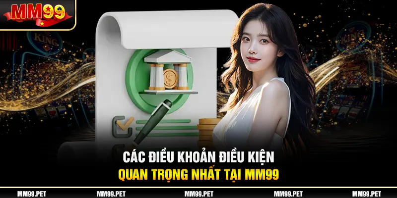 Các điều khoản điều kiện quan trọng nhất tại mm99
