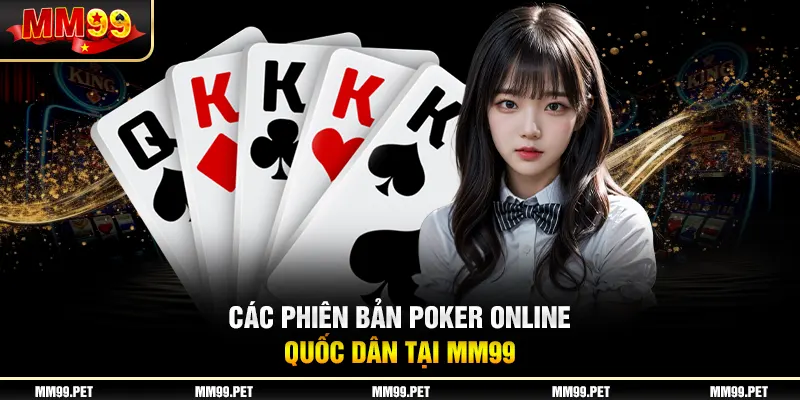 Các phiên bản poker online quốc dân tại mm99