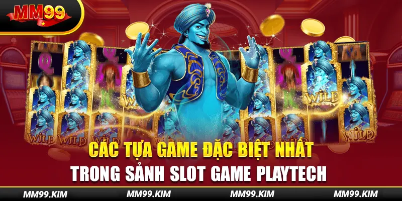 Các tựa game đặc biệt nhất trong sảnh slot game playtech Các tựa game đặc biệt nhất trong sảnh slot game playtech
