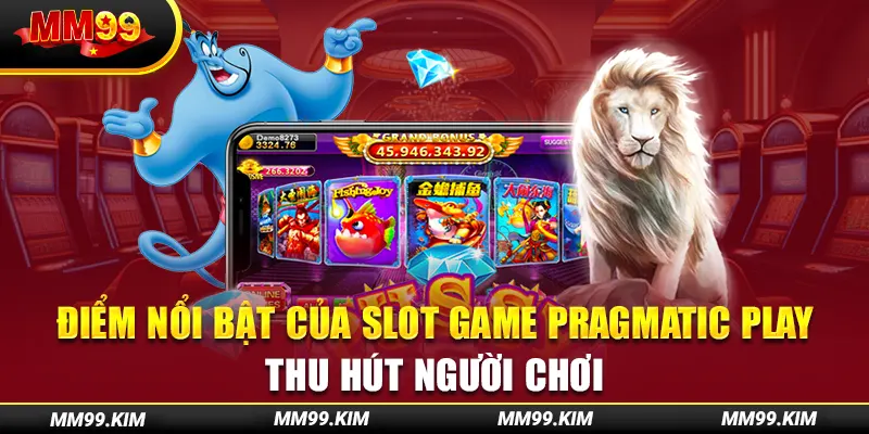 Điểm nổi bật của slot game pragmatic play thu hút người chơi Điểm nổi bật của slot game pragmatic play thu hút người chơi