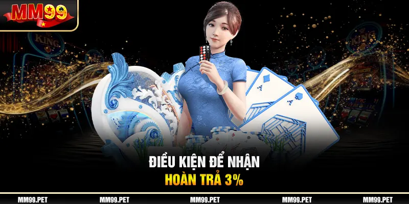 Điều kiện để nhận hoàn trả 3%