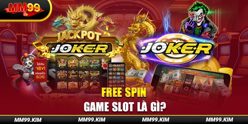 Free spin game slot là gì? Free spin game slot là gì?
