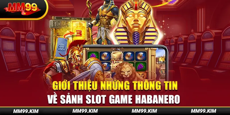 Giới thiệu những thông tin về sảnh slot game habanero Giới thiệu những thông tin về sảnh slot game habanero
