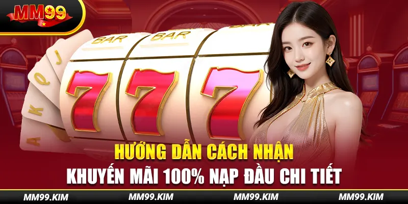 Hướng dẫn cách nhận khuyến mãi 100% nạp đầu chi tiết Hướng dẫn cách nhận khuyến mãi 100% nạp đầu chi tiết
