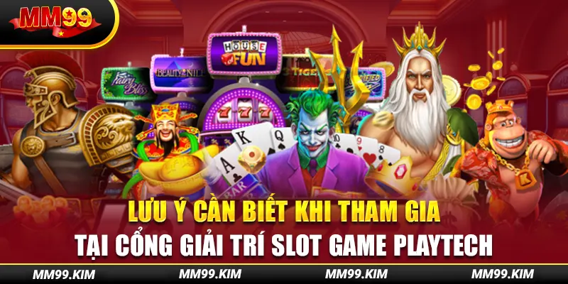 Lưu ý cần biết khi tham gia tại cổng giải trí slot game playtech Lưu ý cần biết khi tham gia tại cổng giải trí slot game playtech