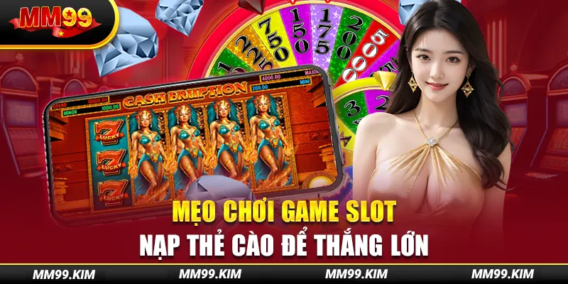 Mẹo chơi game slot nạp thẻ cào để thắng lớn Mẹo chơi game slot nạp thẻ cào để thắng lớn