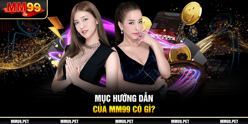 Mục hướng dẫn của mm99 có gì?