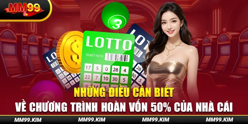 Những điều cần biết về chương trình hoàn vốn 50% của nhà cái Những điều cần biết về chương trình hoàn vốn 50% của nhà cái