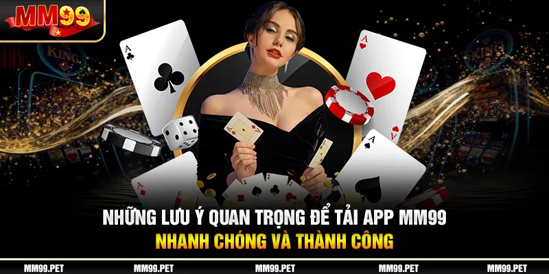 Những lưu ý quan trọng để tải app mm99 nhanh chóng và thành công Những lưu ý quan trọng để tải app mm99 nhanh chóng và thành công
