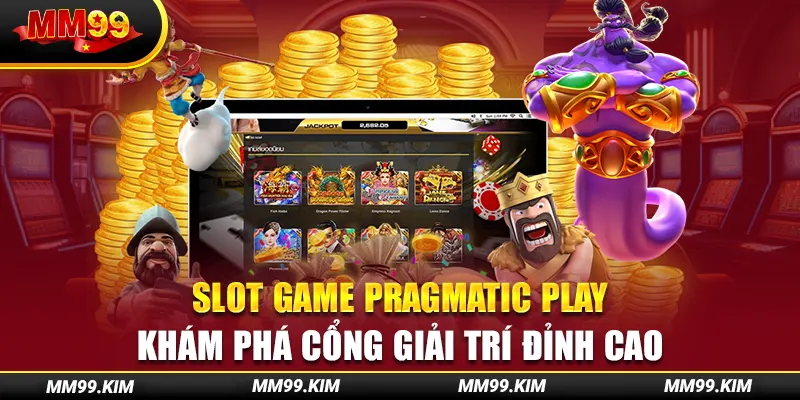 Slot Game Pragmatic Play - Khám Phá Cổng Giải Trí Đỉnh Cao