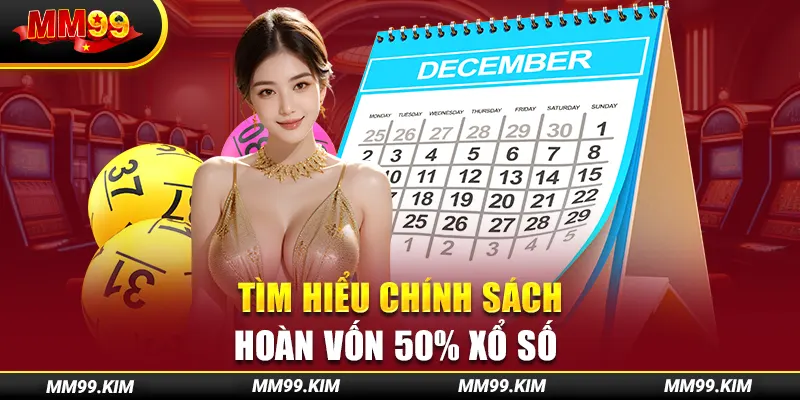 Tìm hiểu chính sách hoàn vốn 50% xổ số Tìm hiểu chính sách hoàn vốn 50% xổ số