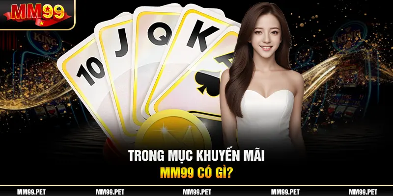 Trong mục khuyến mãi mm99 có gì?